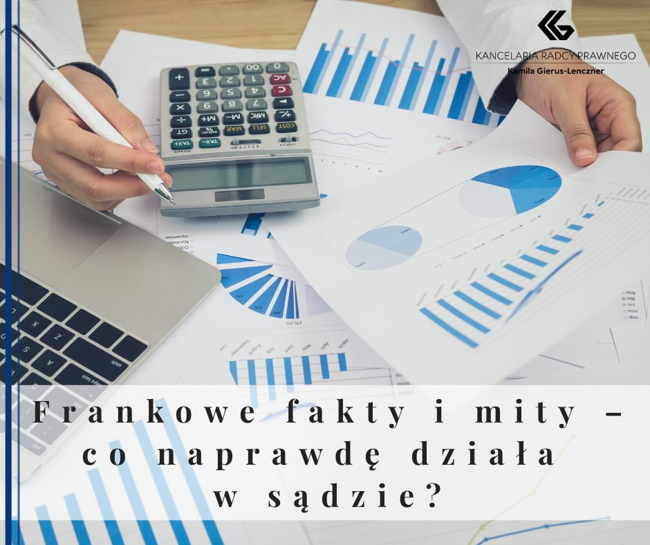 Frankowe fakty i mity – co naprawdę działa w sądzie?
              